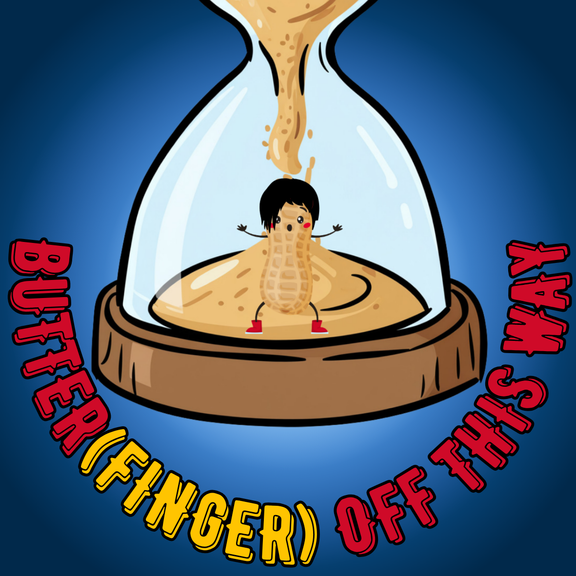Butter(finger) Off This Way