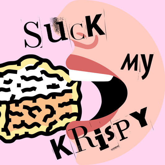 Suck My Krispy